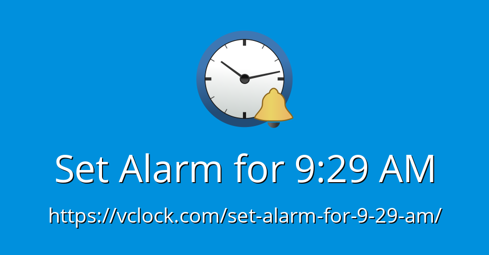 Set Alarm for 9:29 AM - Online Alarm Clock