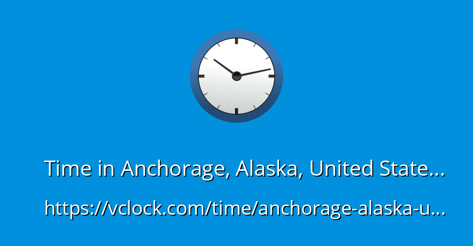 Time in Anchorage, Alaska, United States - vClock