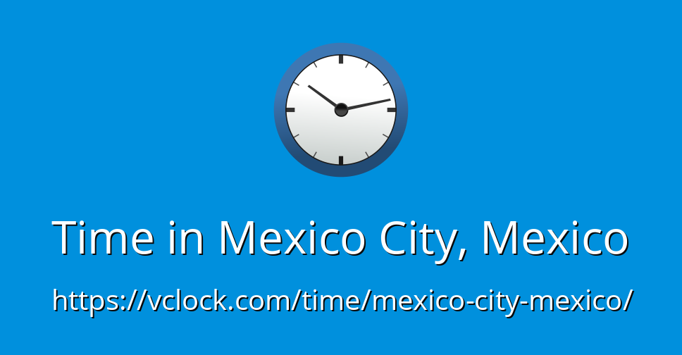 Time In Mexico City Mexico VClock