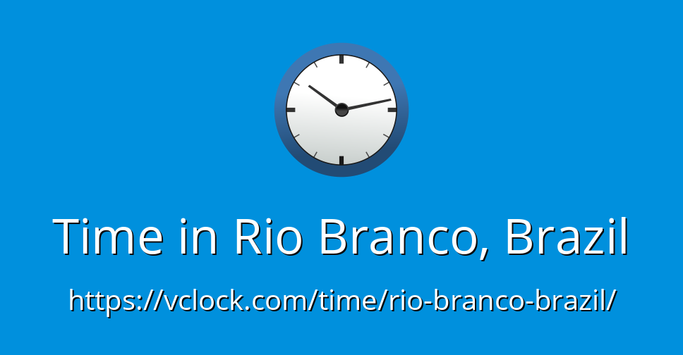 time-in-rio-branco-brazil-vclock