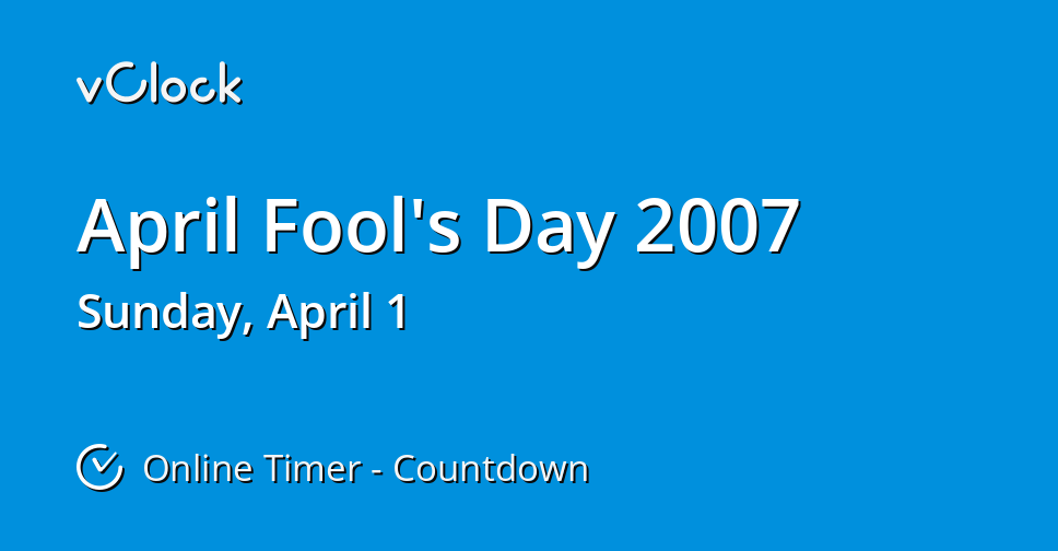 When is April Fool's Day 2007 - Countdown Timer Online - vClock