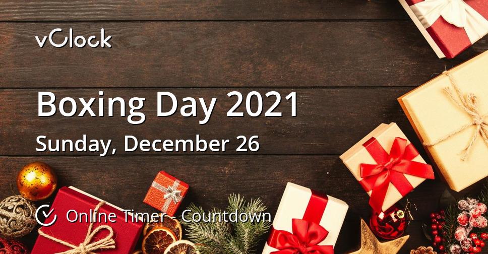 When is Boxing Day 2021 Countdown Timer Online vClock