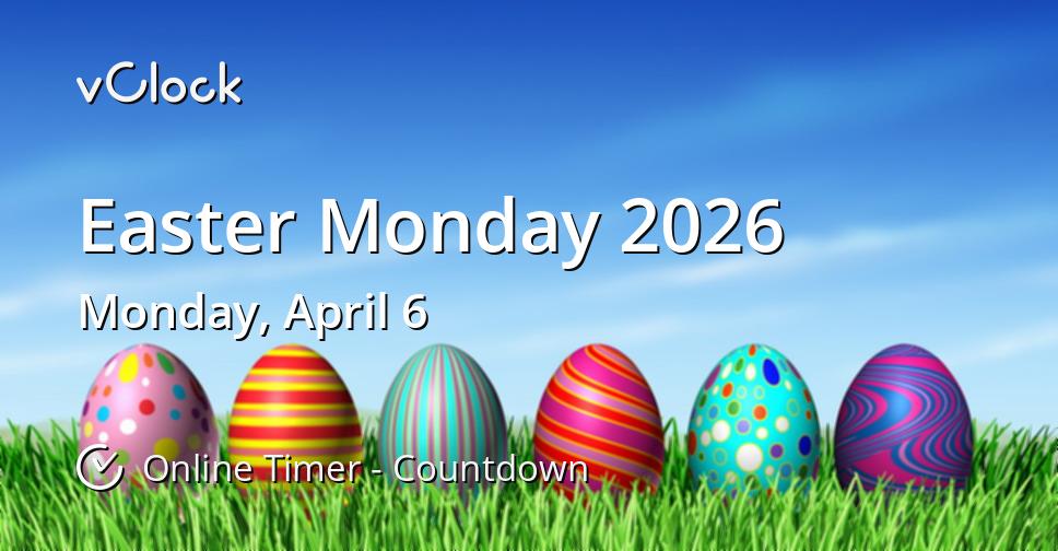 When Is Easter Monday 2026 Countdown Timer Online VClock