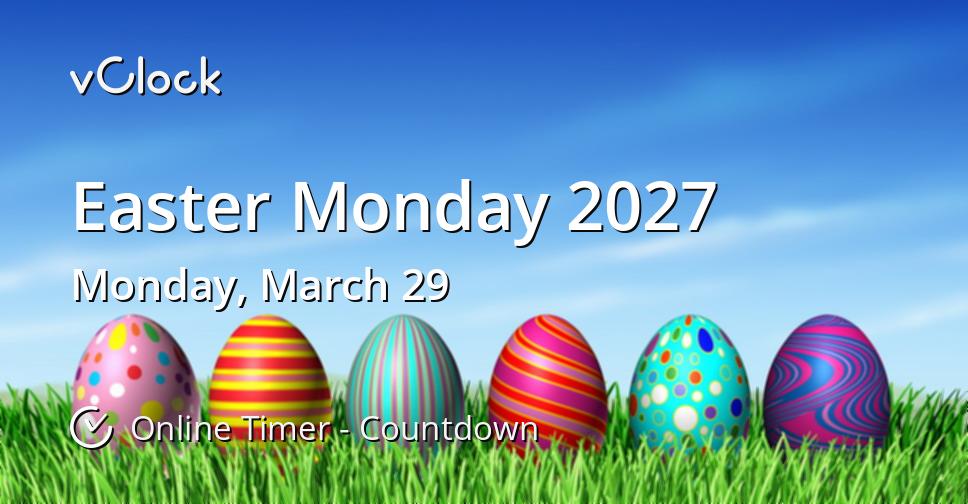 When Is Easter Monday 2027 Countdown Timer Online VClock When Is Easter Monday 2027 Countdown Timer Online VClock