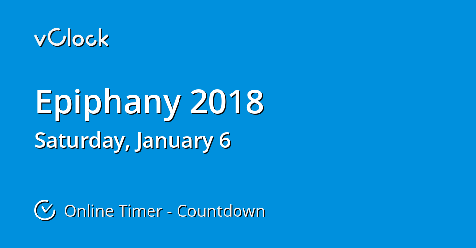 When is epiphany 2018 countdown timer online vclock