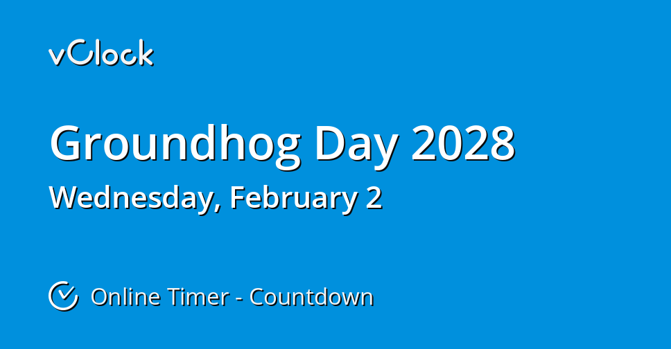 When is Groundhog Day 2028 - Countdown Timer Online - vClock