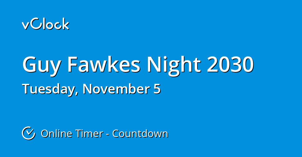 When is Guy Fawkes Night 2030 Countdown Timer Online vClock