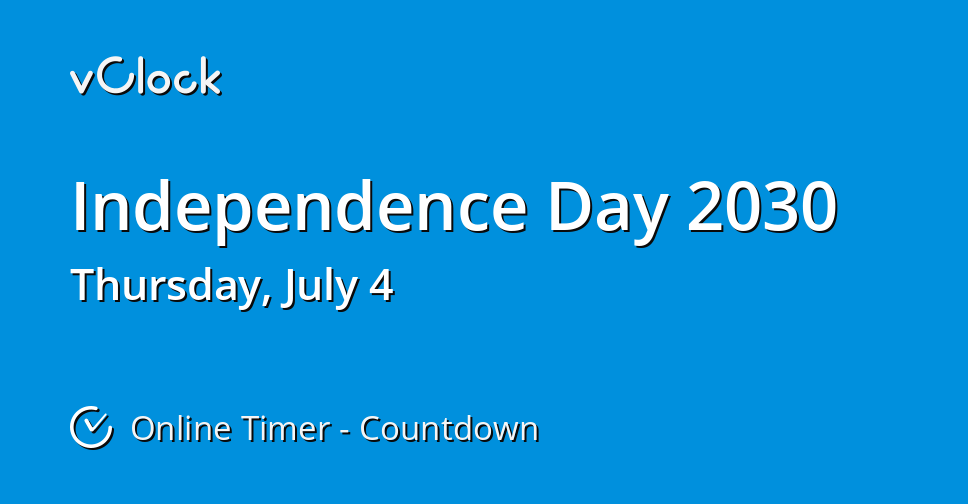 When is Independence Day 2030 Countdown Timer Online vClock