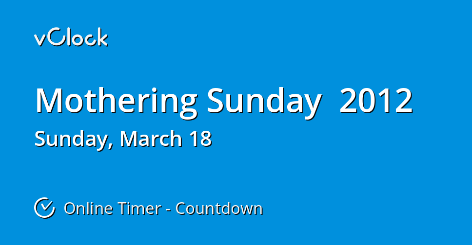When is Mothering Sunday 2012 - Countdown Timer Online - vClock