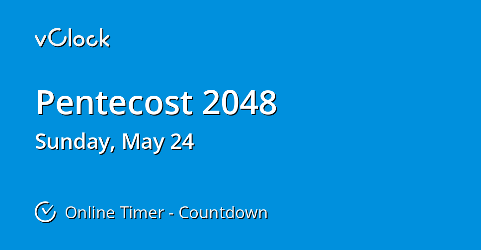 When is Pentecost 2048 - Countdown Timer Online - vClock