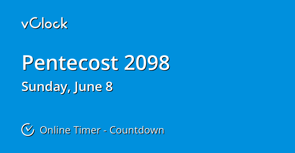 When Is Pentecost 2098 Countdown Timer Online VClock