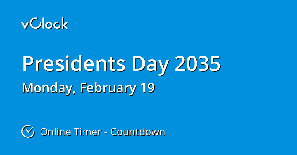 When is Presidents Day 2035 Countdown Timer Online vClock