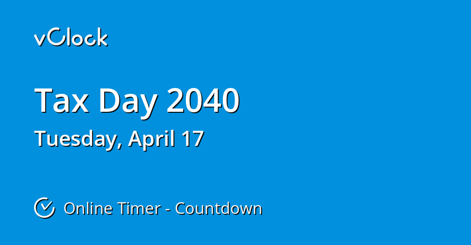 When is Tax Day 2040 Countdown Timer Online vClock