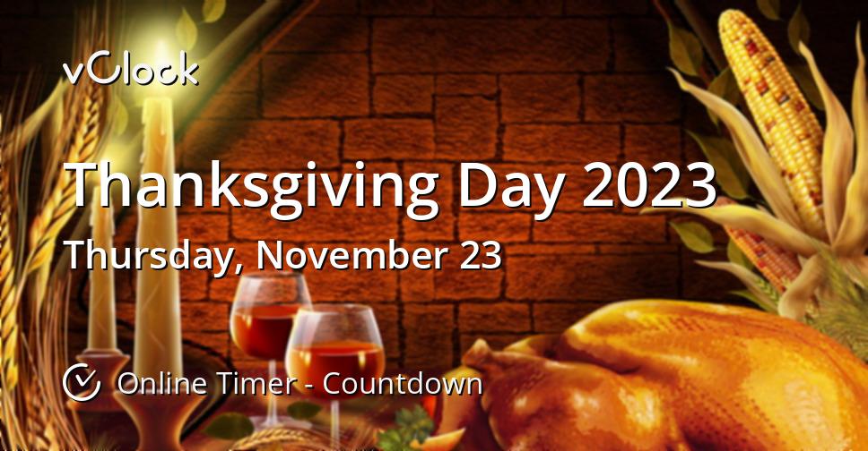When Is Thanksgiving Day 2023 Countdown Timer Online VClock