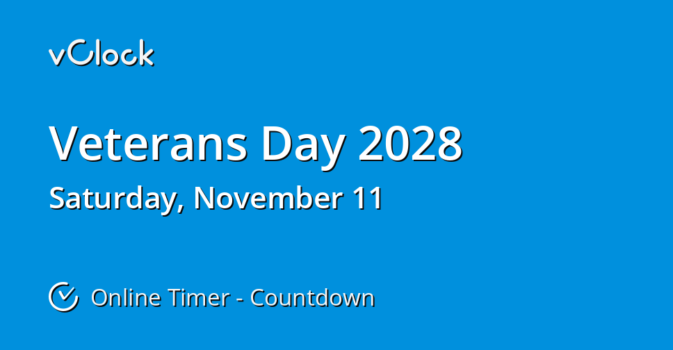 When is Veterans Day 2028 Countdown Timer Online vClock